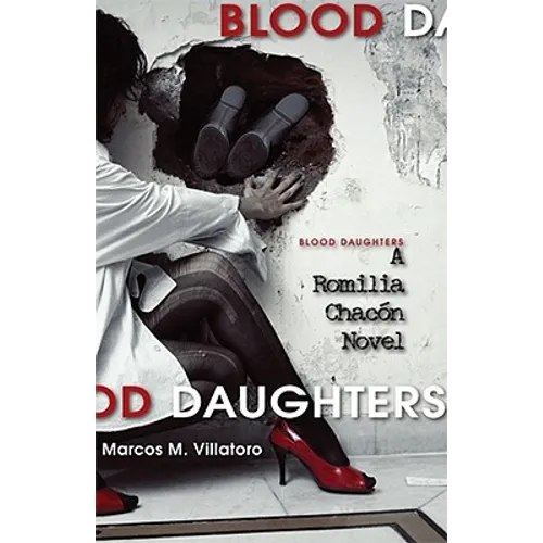 Blood Daughters: A Romilia Chacon Novel: A Romilia Chacon Novel