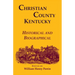 Christian County, Kentucky, Historical and Biographical