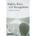 Rights, Race, and Recognition