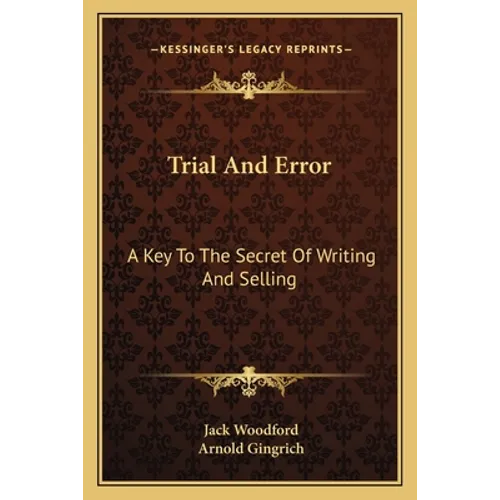 Trial And Error: A Key To The Secret Of Writing And Selling