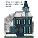 The Victorian House: Architectural Coloring Book: A Stress Management Coloring Book For Adults