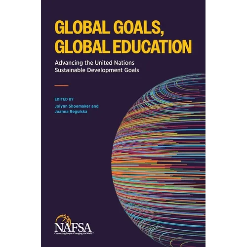 Global Goals, Global Education: Advancing the United Nations Sustainable Development Goals