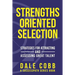 Strengths Oriented Selection: Strategies for Attracting and Assessing Great Talent