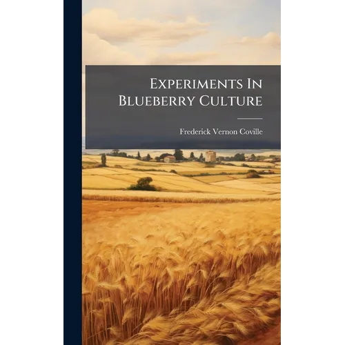 Experiments In Blueberry Culture