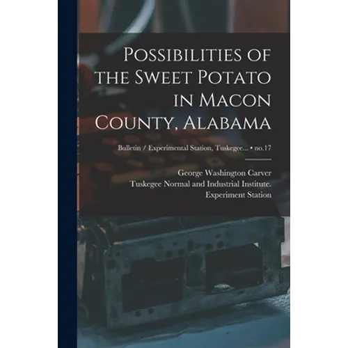 Possibilities of the Sweet Potato in Macon County, Alabama; no.17