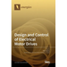 Design and Control of Electrical Motor Drives