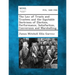 The Law of Trusts and Trustees and the Equitable Doctrines of Election, Performance, Satisfaction, Conversion and Marshalling.
