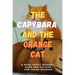 The Capybara and the Orange Cat: A Book About Working Hard and Success for Young Readers