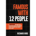 Famous with 12 People: A Career Guide on How to Be an Internationally Recognized Expert in Something Nobody Cares About: A Career Guide On How To Be A