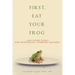 First, Eat Your Frog: And Other Pearls for Professional Working Mothers