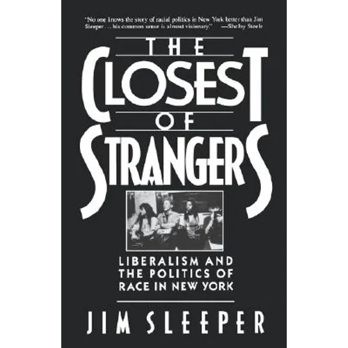 Closest of Strangers: Liberalism and the Politics of Race in New York - Paperback
