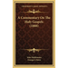 A Commentary On The Holy Gospels (1888)