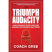 The Triumph of Audacity: How Ordinary People Become Insanely Successful Self-made