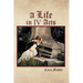 A Life in IV Acts