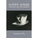 Kathy Acker: Writing the Impossible