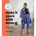 Make It Yours with Mimi G: A Sewist's Guide to a Custom Wardrobe
