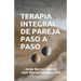 Terapia Integral de Pareja Paso a Paso