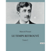 Le Temps Retrouvé: Tome 1