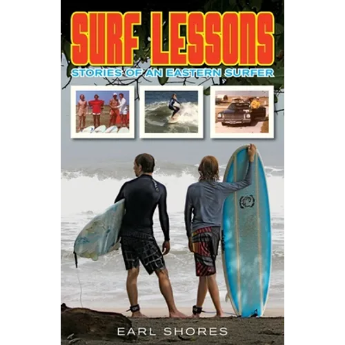 Surf Lessons: Stories Of An Eastern Surfer