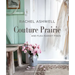 Rachel Ashwell Couture Prairie: And Flea Market Finds