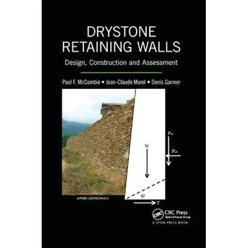 Drystone Retaining Walls: Design, Construction and Assessment