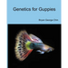 Genetics for Guppies