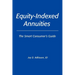 Equity-Indexed Annuities: The Smart Consumer's Guide