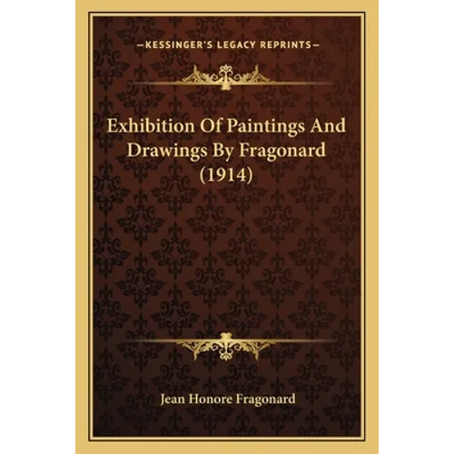 Exhibition Of Paintings And Drawings By Fragonard (1914)