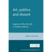 Art, Politics, and Dissent: Aspects of the Art Left in Sixties America