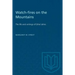 Watch-fires on the Mountains: The life and writings of Ethel Johns
