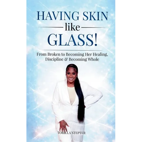 Having Skin like Glass!