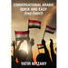 Conversational Arabic Quick and Easy: Iraqi Dialect, Iraqi Arabic, Gulf Arabic, English Arabic, Arabic English, Iraq