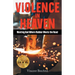 Violence in Heaven: Meeting God Where Rubber Meets the Road