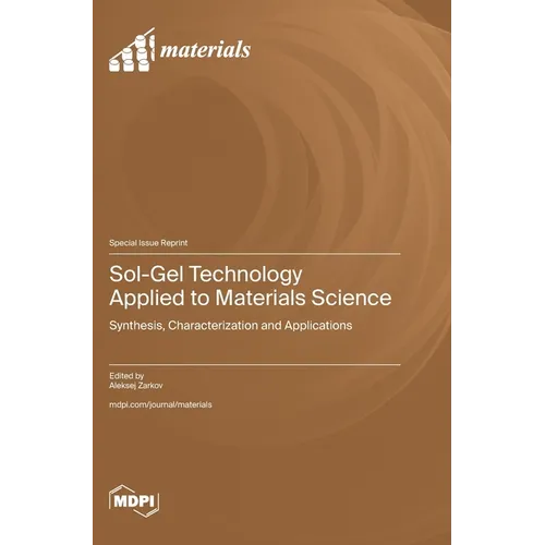 Sol-Gel Technology Applied to Materials Science: Synthesis, Characterization and Applications