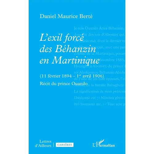 L'exil forcé des Béhanzin en Martinique: (11 février 1894 - 1er avril 1906) Récit du prince Ouanilo