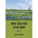 Who Told You to Be God?: Poems