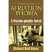 Afriation Phobia: A Psycho-Phobic Novel
