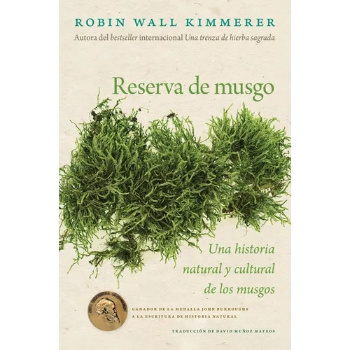 Gathering Moss / Reserva de Musgo (Spanish Edition): Una Historia Natural Y Cultural de Los Musgos