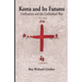 Korea and Its Futures: Unification and the Unfinished War