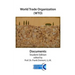World Trade Organization (WTO) Documents - Student Edition: GATT and WTO Agreements and Understandings