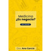 Medicina ¿Es Negocio?: 2da Edición
