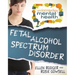 Fetal Alcohol Spectrum Disorder