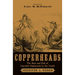 Copperheads: The Rise and Fall of Lincoln's Opponents in the North