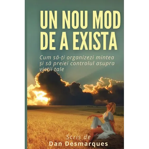 A New Way of Being / Un Nou Mod de a Exista: How to Rewire Your Brain and Take Control of Your Life / Cum să-ți organizezi mintea și s&