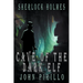 Sherlock Holmes, Cave of the Dark Elf