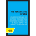 The Renaissance of Asia: Lectures Delivered Under the Auspices of the Committee on International Relations on the Los Angeles Campus of the University