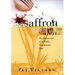 Secrets of Saffron: The Vagabond Life of the World's Most Seductive Spice