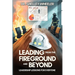Leading from the Fireground and Beyond: Leadership Lessons for Everyone