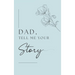 Dad, I want to hear your story (Hardback)