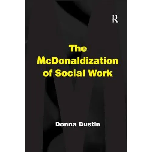 The McDonaldization of Social Work